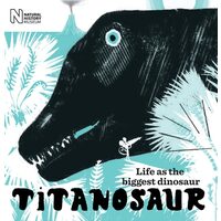 Titanosaur: Life As The Biggest Dinosaur
