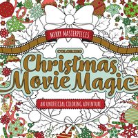 Merry Masterpieces: Coloring Christmas Movie Magic(...)