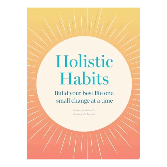 Holistic Habits: Build Your Best Life One Small Ch(...)