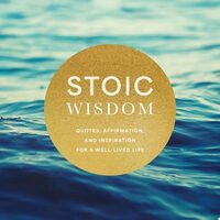Stoic Wisdom