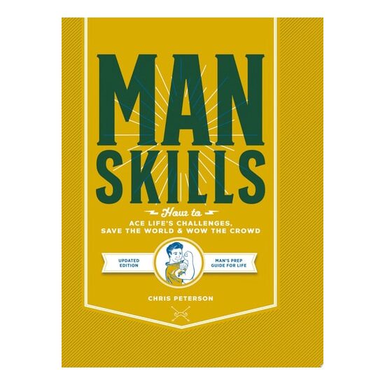 Manskills: How To Ace Life’S Challenges, Save The(...)