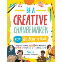 Be A Creative Changemaker: A Kids' Art Activity Bo(...)