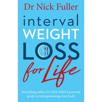Interval Weight Loss For Life: The Practical Guide(...)