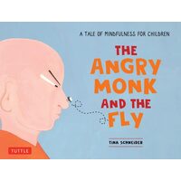 The Angry Monk And The Fly: A Tale Of Mindfulness