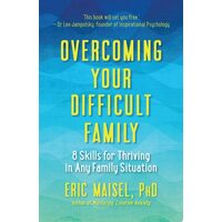 Overcoming Your Difficult Family: 8 Skills For Thr(...)