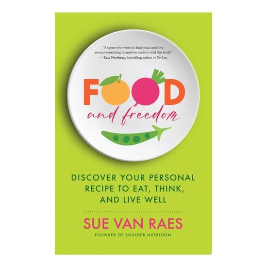 Food And Freedom: How To Make Peace With Your Plat(...)