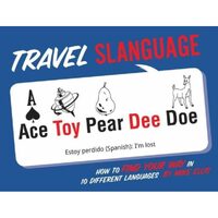 Travel Slanguage: How to Find Your Way in 10 Different Languages