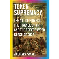 Token Supremacy: The Art Of Finance, The Finance O(...)