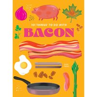 101 Things To Do With Bacon, New Edition