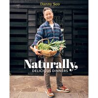 Naturally, Delicious Dinners: 100 Easy And Healthy(...)