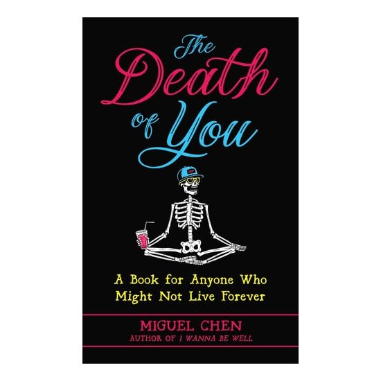 The Death Of You: A Book For Anyone Who Might Not(...)