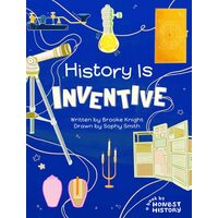 Honest History: History Is Inventive