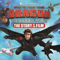 How To Train Your Dragon The Hidden World: The Sto(...)