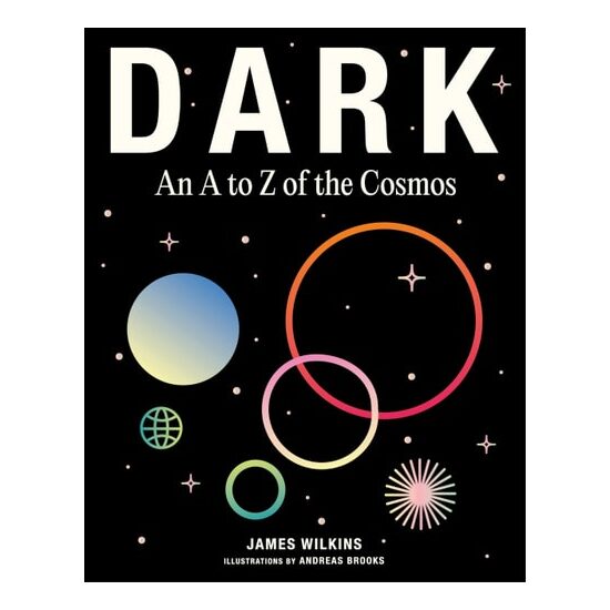 Dark: An A To Z Of The Cosmos