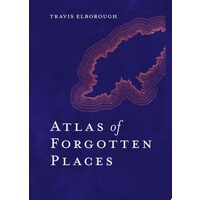 Atlas Of Forgotten Places: Journey To Abandoned De(...)