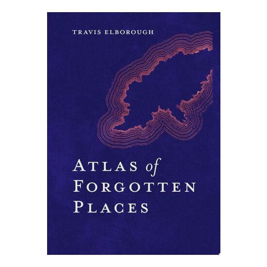 Atlas Of Forgotten Places: Journey To Abandoned De(...)