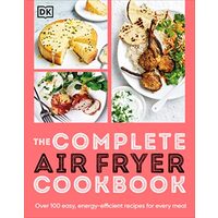 Complete Air Fryer Cookbook