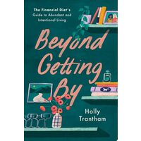 Beyond Getting By: The Financial Diet's Guide To A(...)
