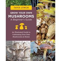 Grow Your Own Mushrooms: A Beginner's Guide