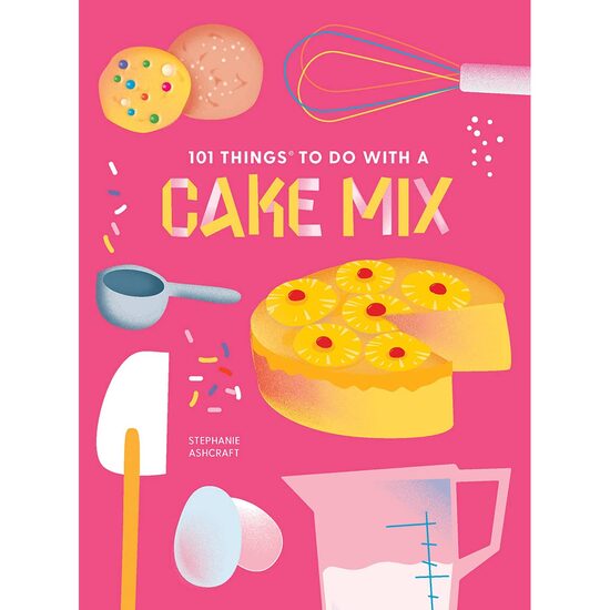 101 Things To Do With A Cake Mix
