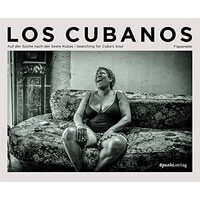 Los Cubanos: Auf Der Suche Nach Der Seele Kubas /(...)
