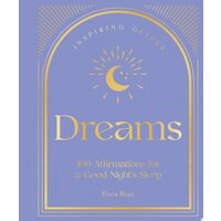 Dreams: 100 Affirmations For A Good Night's Sleep:(...)