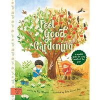 Feel Good Gardening: A Mindful Guide For Every Mon(...)