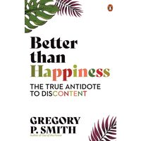 Better Than Happiness