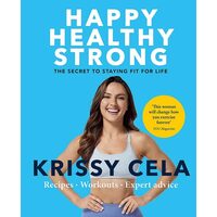 Happy Healthy Strong The Secret to Staying Fit for Life