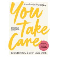 You Take Care: Lessons In Looking After Yourself -(...)