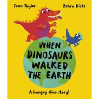 When Dinosaurs Walked The Earth