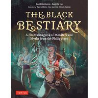The Black Bestiary: A Phantasmagoria Of Monsters A(...)