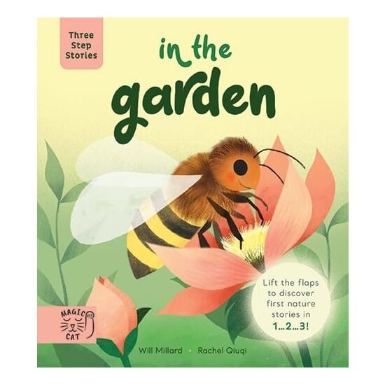 Three Step Stories: In The Garden: Lift The Flaps(...)