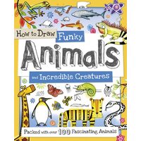 How To Draw Funky Animals And Incredible Creatures