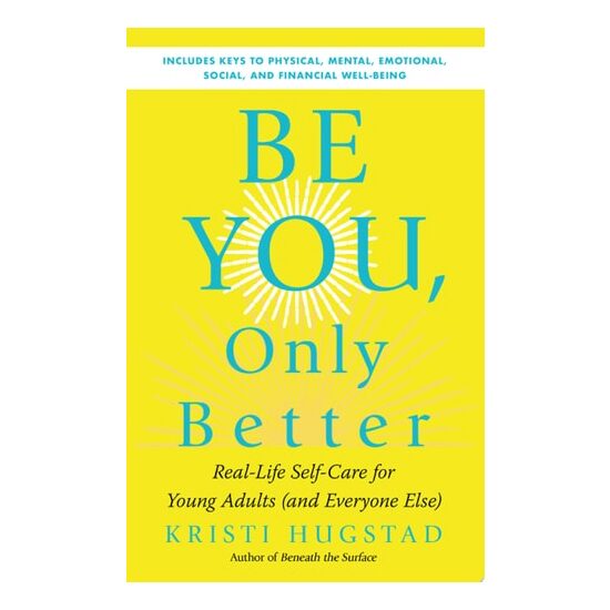 Be You, Only Better: Real-Life Self-Care For Young(...)