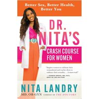 Dr. Nita’S Crash Course For Women: Better Sex, Bet(...)