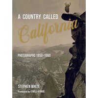 A Country Called California: Photographs 1850-1960(...)