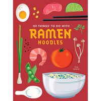 101 Things To Do With Ramen Noodles, New Edition ((...)