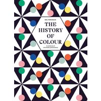The History Of Colour: A Universe Of Chromatic Phe(...)
