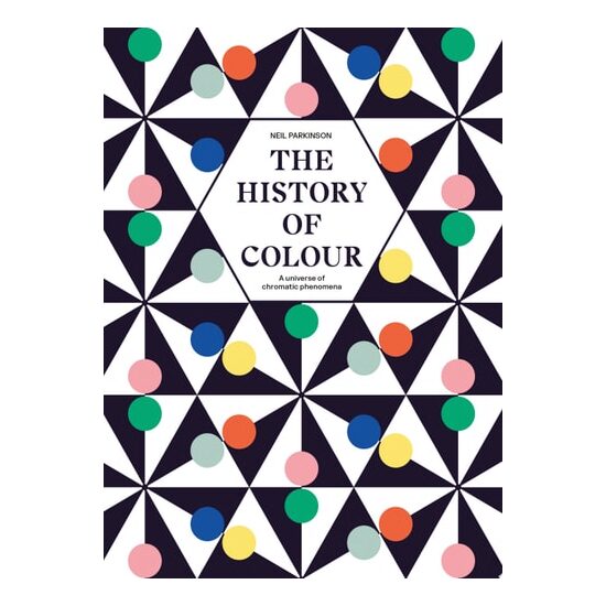 The History Of Colour: A Universe Of Chromatic Phe(...)
