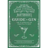 The Curious Bartender's Guide To Gin: How To Appre(...)