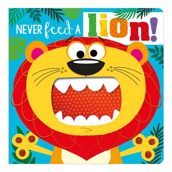 Never Feed A Lion! Board Bk