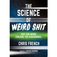 The Science Of Weird Shit