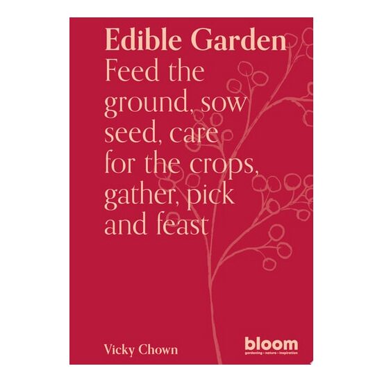 Edible Garden: Bloom Gardener's Guide: Feed The Gr(...)