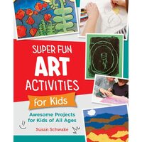 Super Fun Art Activities For Kids: Awesome Project(...)
