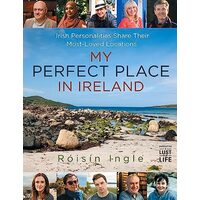 My Perfect Place In Ireland: Irish Personalities S(...)
