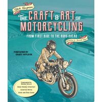 The Craft And Art Of Motorcycling: From First Ride(...)