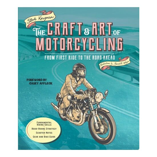 The Craft And Art Of Motorcycling: From First Ride(...)