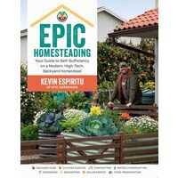 Epic Homesteading: Your Guide To Self- Sufficiency(...)