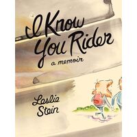 I Know You Rider: A Memoir